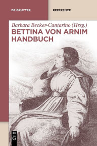 Title: Bettina von Arnim Handbuch, Author: Barbara Becker-Cantarino