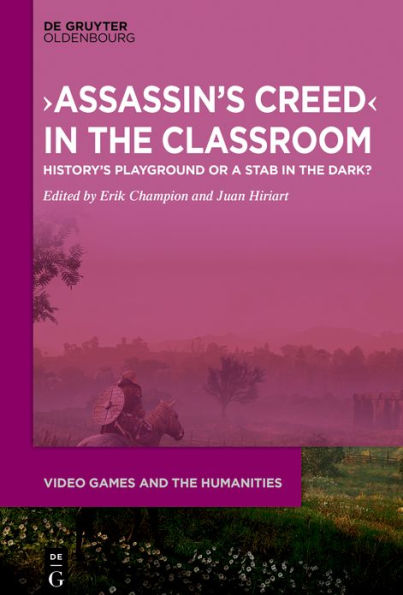 >Assassin's Creed< in the Classroom: History's Playground or a Stab in the Dark?