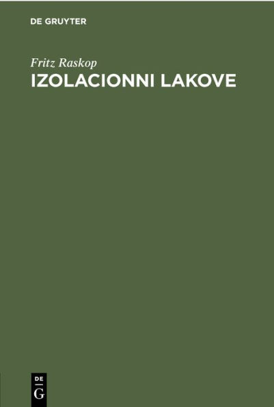 Izolacionni lakove: Rukovodstvo za prakticesko izpolzuvane na suvremennite elektroizolacionni lakove v elektriceskite masini, transformatorite i silnotokovite aparaturi