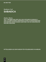 Title: Bearbeitung der von Carl Rathjens in Sabaeica I und II in Abbildungen veröffentlichten altsüdarabischen Inschriften, sowie einiger sonstiger von ihm gesammelter Inschriftensteine, Author: Hofner Maria