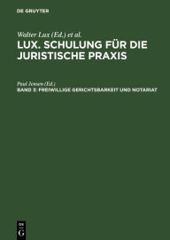 Title: Freiwillige Gerichtsbarkeit und Notariat, Author: Paul Jensen