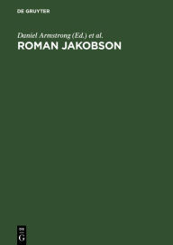Title: Roman Jakobson: Echoes of his Scholarship, Author: Daniel Armstrong
