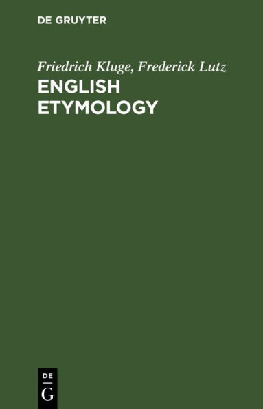 English Etymology: A Select Glossary serving as an Introduction to the History of the English Language