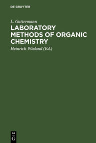Title: Laboratory Methods of Organic Chemistry, Author: L. Gattermann
