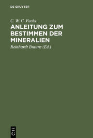 Title: Anleitung zum Bestimmen der Mineralien, Author: C. W. C. Fuchs