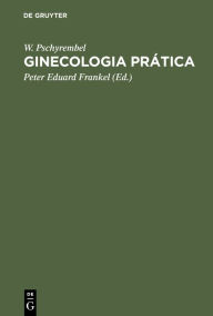 Title: Ginecologia pr tica, Author: W. Pschyrembel