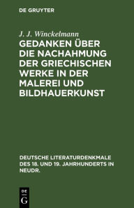 Title: Gedanken über die Nachahmung der griechischen Werke in der Malerei und Bildhauerkunst, Author: J. J. Winckelmann