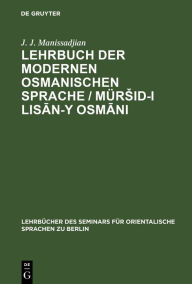 Title: Lehrbuch der modernen osmanischen Sprache / Mürsid-i lisan-y Osmani, Author: J. J. Manissadjian