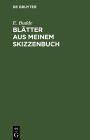 Blätter aus meinem Skizzenbuch: Gesammelte kleine Erzählungen
