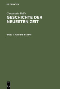 Title: Von 1815 bis 1848, Author: Constantin Bulle