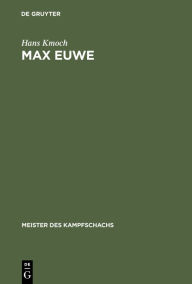 Title: Max Euwe: Mit einem Bildnis von Max Euwe, Author: Hans Kmoch
