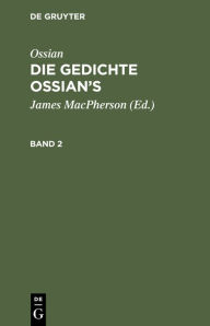Title: Ossian [angebl. Verf.]; James Macpherson: Die Gedichte Oisian's. Band 2, Author: Ossian [angebl. Verf.]