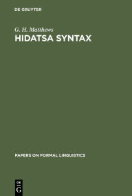 Title: Hidatsa Syntax, Author: G. H. Matthews