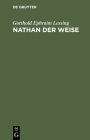 Nathan der Weise: Ein dramatisches Gedicht in fünf Aufzügen