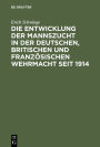 Die Entwicklung der Mannszucht in der deutschen, britischen und französischen Wehrmacht seit 1914