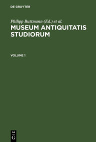 Title: Museum antiquitatis studiorum. Volume 1, Author: Philipp Buttmann