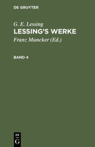 Title: G. E. Lessing: Lessing's Werke. Band 4, Author: G. E. Lessing