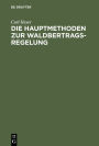 Die Hauptmethoden zur Waldbertrags-Regelung