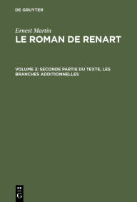 Title: Seconde partie du texte, les branches additionnelles, Author: Ernest Martin