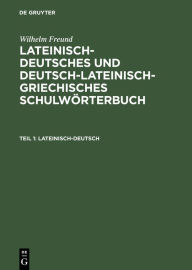 Title: Lateinisch-Deutsch, Author: Wilhelm Freund