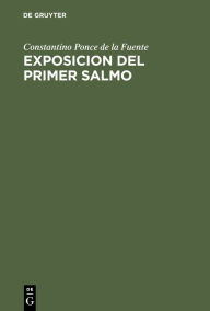 Title: Exposicion del Primer Salmo, Author: Constantino Ponce de la Fuente