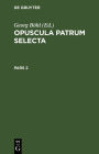 Opuscula patrum selecta. Pars 2