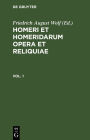 Homerus: Omeru epe = Homeri et Homeridarum opera et reliquiae. Vol 1