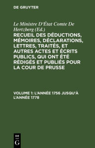 Title: L'année 1756 jusqu'à l'année 1778, Author: Le Ministre D' tat Comte De Hertzberg