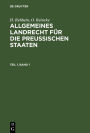 H. Rehbein; O. Reincke: Allgemeines Landrecht für die Preußischen Staaten. Teil 1, Band 1