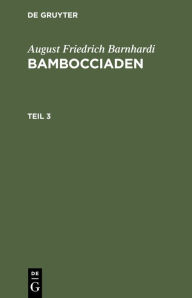 Title: August Friedrich Barnhardi: Bambocciaden. Teil 3, Author: August Friedrich Barnhardi