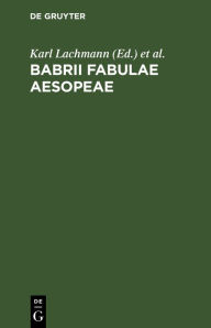 Title: Babrii Fabulae Aesopeae, Author: Karl Lachmann