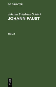 Title: Johann Friedrich Schink: Johann Faust. Teil 2, Author: Johann Friedrich Schink
