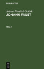 Johann Friedrich Schink: Johann Faust. Teil 2