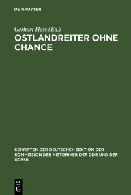 Title: Ostlandreiter ohne Chance: Beitr ge zur Geschichte des faschistischen berfalls auf die Sowjetunion, Author: Gerhart Hass