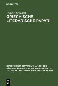 Title: Griechische Literarische Papyri, Author: Wilhelm Schubart