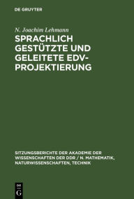 Title: Sprachlich gestützte und geleitete EDV-Projektierung, Author: N. Joachim Lehmann