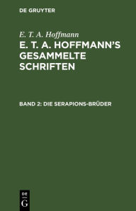 Title: Die Serapions-Brüder, Author: E. T. A. Hoffmann