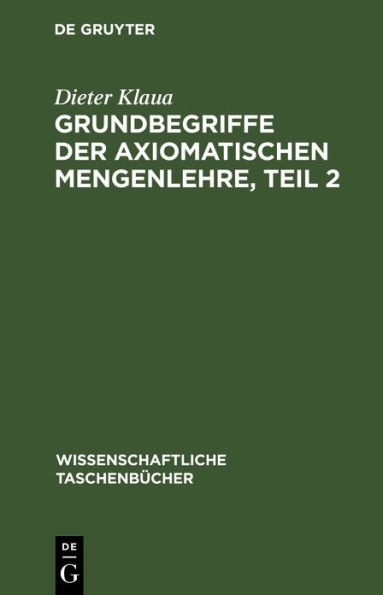 Grundbegriffe der axiomatischen Mengenlehre, Teil 2: Einführung in die axiomatische Mengenlehre II/2