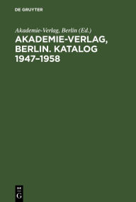 Title: Akademie-Verlag, Berlin. Katalog 1947-1958, Author: Akademie-Verlag