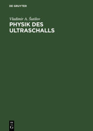 Title: Physik des Ultraschalls, Author: Vladimir A. Sutilov