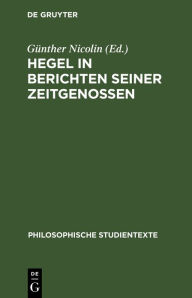 Title: Hegel in Berichten seiner Zeitgenossen, Author: Günther Nicolin