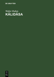 Title: Kalidasa: The human meaning of his works, Author: Walter Ruben
