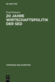 Title: 20 Jahre Wirtschaftspolitik der Sed, Author: Fred Oelssner