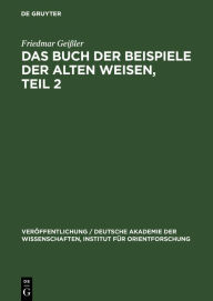 Title: Das Buch der Beispiele der alten Weisen, Teil 2: Einleitung, Beschreibung der Handschriften und der Drucke, Lesartenapparat, Typen-, Motiv-, Namen- und Sachverzeichnisse, Author: Friedmar Geißler