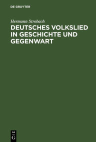 Title: Deutsches Volkslied in Geschichte und Gegenwart, Author: Hermann Strobach
