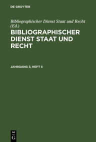Title: Bibliographischer Dienst Staat und Recht. Jahrgang 3, Heft 5, Author: Bibliographischer Dienst Staat und Recht