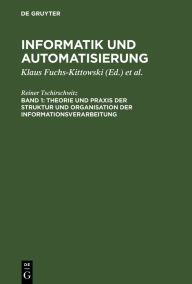 Title: Theorie und Praxis der Struktur und Organisation der Informationsverarbeitung, Author: Reiner Tschirschwitz