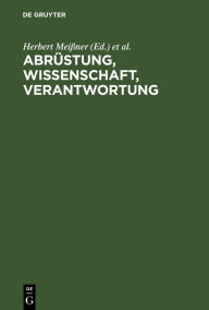 Title: Abrüstung, Wissenschaft, Verantwortung, Author: Herbert Meißner