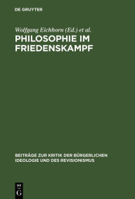 Title: Philosophie im Friedenskampf, Author: Wolfgang Eichhorn
