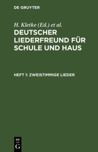 Title: Zweistimmige Lieder, Author: H. Kletke
